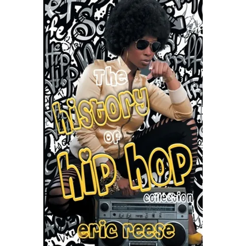The History of Hip Hop Collection - Paperback
