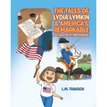 The Tales of Lydia Lymkin & America's Remarkable Declaration of Independence