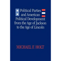 Political Parties and American Political Development: From the Age of Jackson to the Age of Lincoln