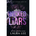 Wicked Liars - Special Edition: A Dark High School Bully Romance - Hardcover