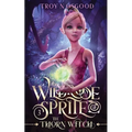 The Wildrose Sprite 3: The Thorn Witch - Paperback
