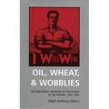Oil, Wheat, & Wobblies: The Industrial Workers of the World in Oklahoma, 1905-1930