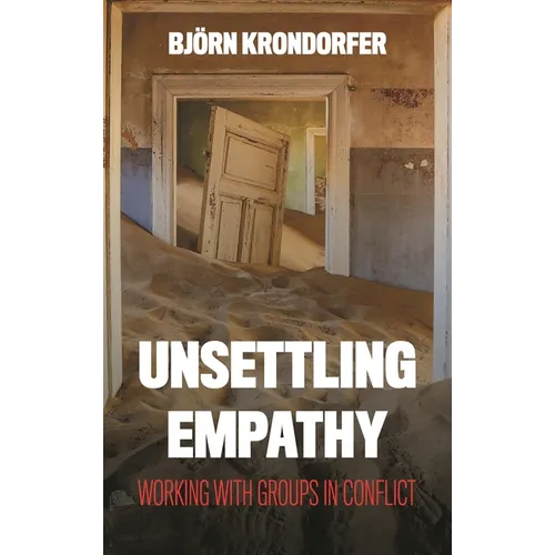 Unsettling Empathy: Working with Groups in Conflict - Paperback