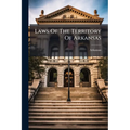 Laws Of The Territory Of Arkansas