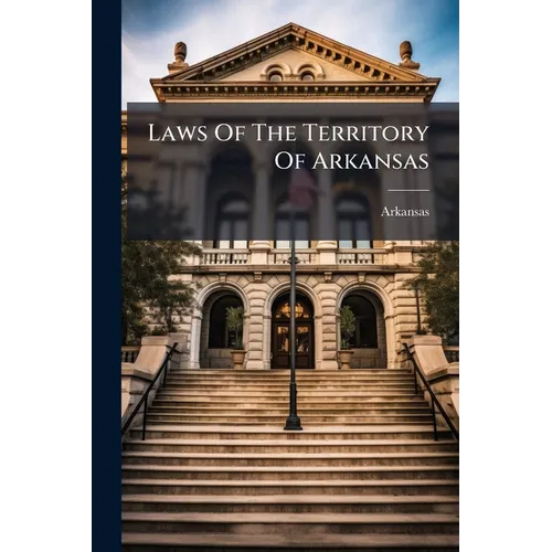 Laws Of The Territory Of Arkansas