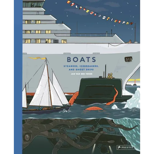 Boats: Steamers, Icebreakers, and Ghost Ships - Hardcover