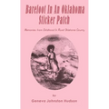 Barefoot in an Oklahoma Sticker Patch: Memories from Childhood in Rural Oklahoma County - Paperback