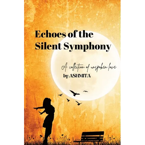 Echoes of the Silent Symphony - Paperback