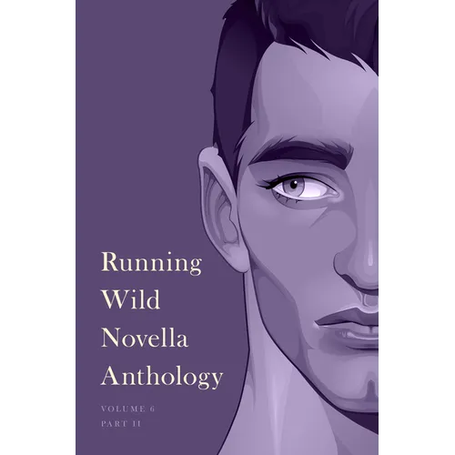 Running Wild Novella Anthology, Volume 6: Part 2 - Paperback