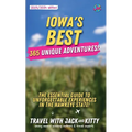 Iowa's Best: 365 Unique Adventures - The Essential Guide to Unforgettable Experiences in the Hawkeye State