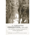 The Forgotten Expedition, 1804-1805: The Louisiana Purchase Journals of Dunbar and Hunter