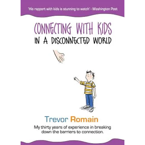Connecting With Kids In A Disconnected World - Paperback