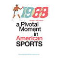 1968: A Pivotal Moment in American Sports