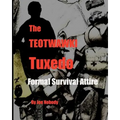 The TEOTWAWKI Tuxedo: Formal Survival Attire - Paperback