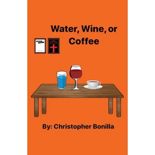 Water, Wine, or Coffee - Paperback