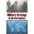 Military Strategy in the 21st Century: People, Connectivity, and Competition - Hardcover