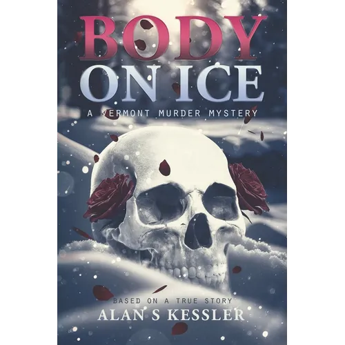 Body on Ice: A Vermont Murder Mystery - Paperback