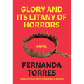 Glory and Its Litany of Horrors - Paperback