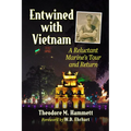 Entwined with Vietnam: A Reluctant Marine's Tour and Return - Paperback