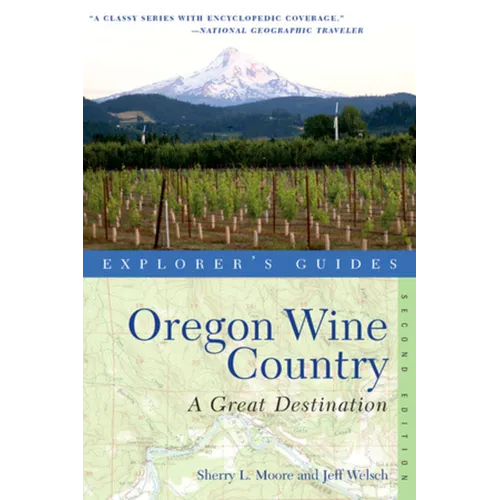Explorer's Guide Oregon Wine Country: A Great Destination