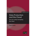 Data Protection and the Cloud - Are you really managing the risks? - Paperback