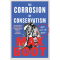 The Corrosion of Conservatism: Why I Left the Right - Paperback