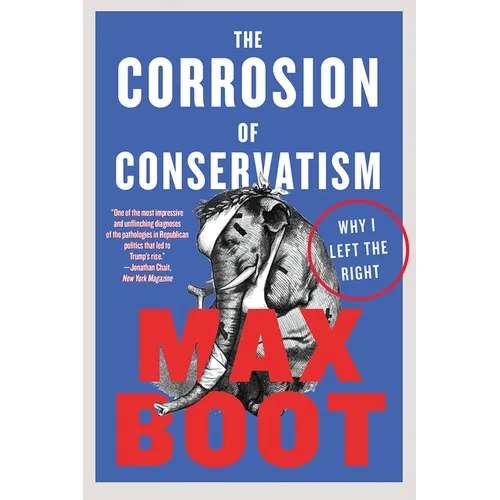 The Corrosion of Conservatism: Why I Left the Right - Paperback