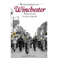 Remembering Winchester, Virginia: The Best of Valley Pike