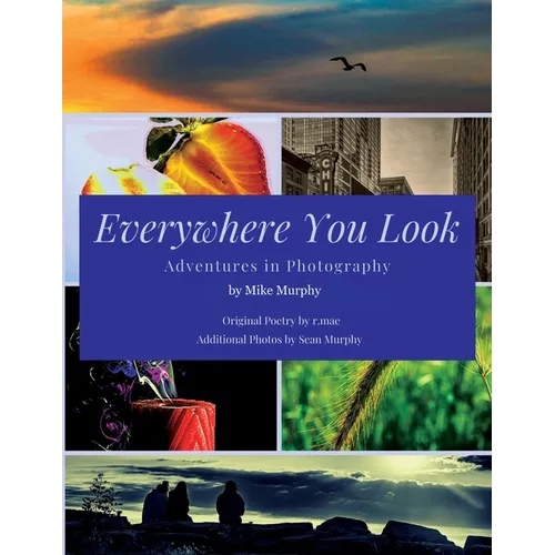 Everywhere You Look: Adventures in Photography - Paperback