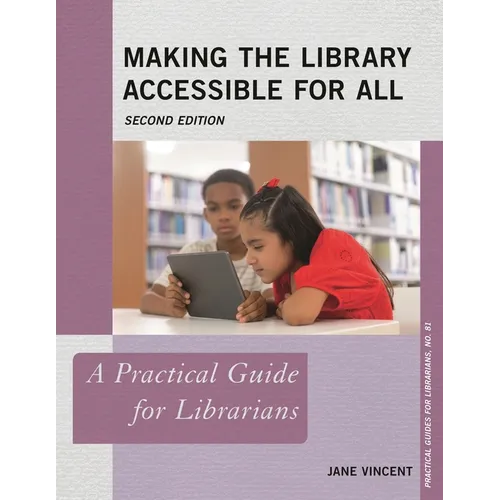 Making the Library Accessible for All: A Practical Guide for Librarians - Paperback