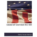 Colonial Self-Government 1652-1689