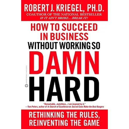 How to Succeed in Business Without Working So Damn Hard - Paperback