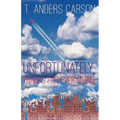 Unfortunately, Thanks for Everything - Paperback