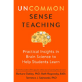 Uncommon Sense Teaching: Practical Insights in Brain Science to Help Students Learn - Paperback