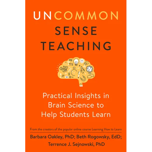 Uncommon Sense Teaching: Practical Insights in Brain Science to Help Students Learn - Paperback