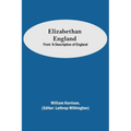Elizabethan England; From 'A Description of England - Paperback