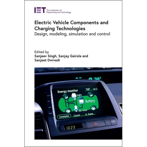 Electric Vehicle Components and Charging Technologies: Design, Modeling, Simulation and Control - Hardcover