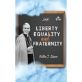 Liberty, Equality and Fraternity - Hardcover