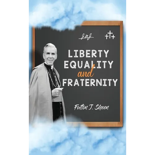 Liberty, Equality and Fraternity - Hardcover