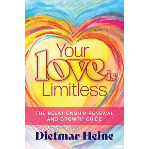 Your Love is Limitless: The Relationship Renewal and Growth Guide - Paperback