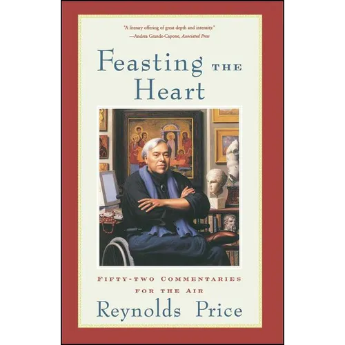 Feasting the Heart: Fifty-Two Commentaries for the Air - Paperback