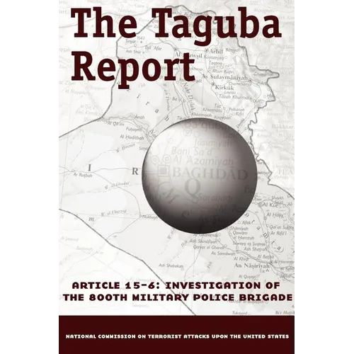 The Taguba Report on Treatment of Abu Ghraib Prisoners in Iraq