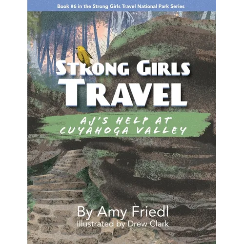 Strong Girls Travel: AJ's Help at Cuyahoga Valley