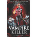 Emily Shadowhunter: Book 1 - VAMPIRE KILLER - Paperback