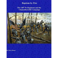 Baptism by Fire: The 148th Pa Regiment and the Chancellorsville Campaign
