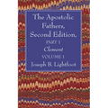 The Apostolic Fathers, Second Edition, Part 1, Volume 1 - Hardcover