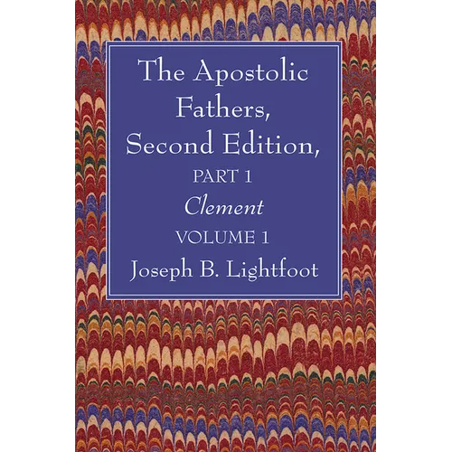The Apostolic Fathers, Second Edition, Part 1, Volume 1 - Hardcover