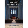 Walking the Church Year: Personal Devotions for a Labyrinth Prayer Practice - Paperback