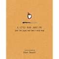 A Little Book about Fire - Hardcover