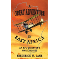 A Great Adventure in East Africa: An RFC Observer's WW1 Exploits